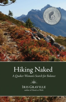 Hiking Naked : A Quaker Woman's Search for Balance