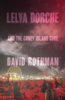 Lelya Dorche and the Coney Island Cure