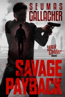 Savage Payback : A Jack Calder Novel