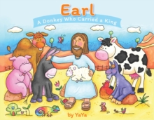 Earl : A Donkey Who Carried a King