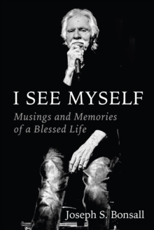 I See Myself : Musings and Memories of a Blessed Life