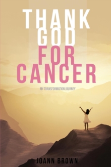 Thank God For Cancer