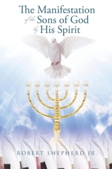 The Manifestation of the Sons of God by His Spirit