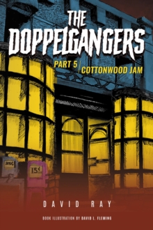 The Doppelgangers : Part 5 Cottonwood Jam