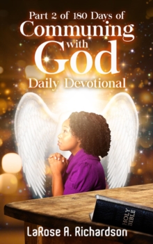 Part 2 of 180 Days of Communing with God Daily Devotional