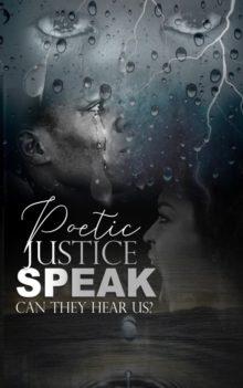 Poetic Justice, Speak! : Can They Hear Us?