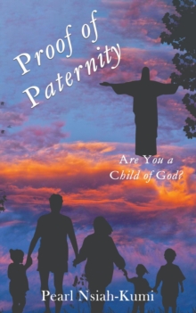 Proof of Paternity : Are You a Child of God?