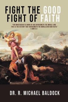 "Fight The Good Fight of Faith"