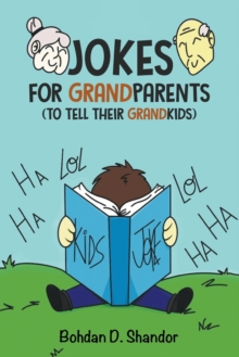 Jokes For GrandParents : (To Tell Their GrandKids)