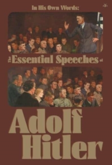 In His Own Words : The Essential Speeches of Adolf Hitler