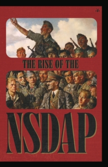 Antelope Hill Publishing The Rise Of The Nsdap