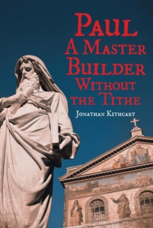 Paul : A Master Builder Without the Tithe