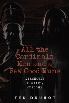 All the Cardinal's Men and a Few Good Nuns : Diagnosis, Therapy, Outcome