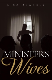 Ministers' Wives : A Christian Fiction Novel