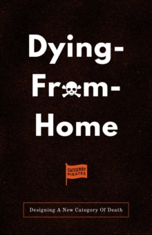 Dying-From-Home : Designing A New Category Of Death