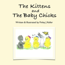 Kittens and The Baby Chicks : Mikey, Greta & Friends Series