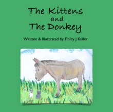 Kittens and The Donkey : Mikey, Greta & Friends Series