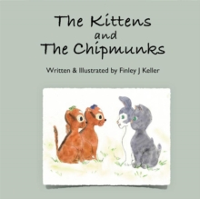 Kittens and The Chipmunks : Mikey, Greta & Friends Series