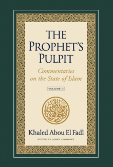 The Prophet's Pulpit : Commentaries on the State of Islam Volume II