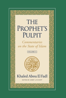 The Prophet's Pulpit : Commentaries on the State of Islam Volume II