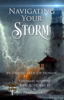 Navigating Your Storm : By United Men of Honor