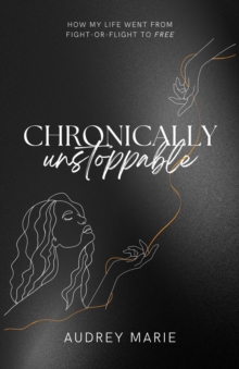 Chronically Unstoppable