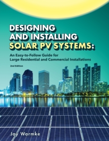 Designing and Installing Solar PV Systems : Commercial and Large Residential Systems (2022)