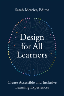 Design for All Learners : Create Accessible and Inclusive Learning Experiences