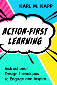 American Society for Training & Development Action-First Learning , Instructional Design Techniques To Engage And Inspire