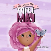 Meet May : A children's book about family, friendship, and holidays in May.