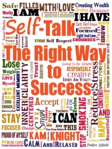 Self-Talk the Right Way to Success : Self Mastery, #2