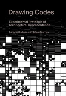 Drawing Codes : Experimental Protocols of Architectural Representation