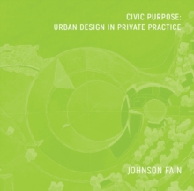 Civic Purpose : Urban Design in Private Practice