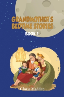 GRANDMOTHER'S BEDTIME STORIES