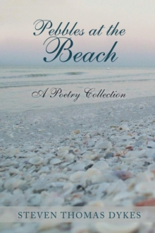 Pebbles at the Beach : A Poetry Collection