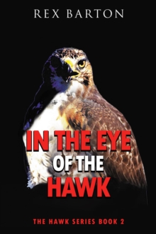 In The Eye Of The Hawk : The Hawk Series Book 2