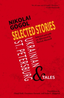 Selected Stories of Nikolai Gogol : Ukrainian and St. Petersburg Tales