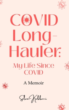 COVID Long-Hauler : My Life Since COVID