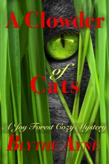 A Clowder of Cats : A Joy Forest Cozy Mystery