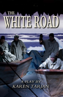 The White Road : A Play Of Shackleton