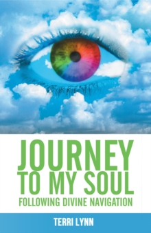 Journey to My Soul : Following Divine Navigation