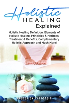 Holistic Healing Explained