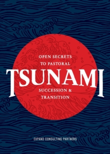 Tsunami : Open Secrets to Pastoral Succession & Transition