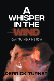 A Whisper in the Wind : Can You Hear Me Now