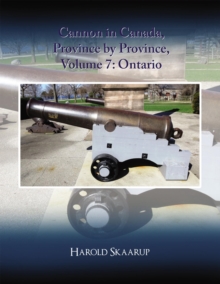 Cannon in Canada, Province by Province, Volume 7 : Ontario