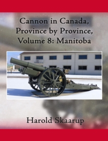 Cannon in Canada, Province by Province, Volume 8 : Manitoba