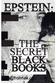 Jeffrey Epstein's Secret "Black Books" : Two Leaked Address Books + Epstein Island House Manual From Jeffrey Epstein & Ghislaine Maxwell's Alleged Pedophile Ring