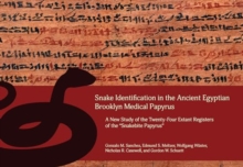 Snake Identification in the Ancient Egyptian Brooklyn Medical Papyrus : A New Study of the Twenty-Four Extant Registers of the 'Snakebite Papyrus'