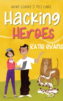 Hacking Heroes : Aunt Claire's Pet Care, #2