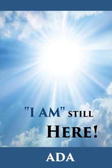 "I Am" Still Here!